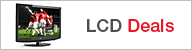 LCD Deals